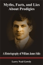 Myths, Facts, and Lies About Prodigies, A Historiography of WIlliam James Sidis